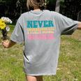 Never Underestimate A Public School Teacher Groovy Women Women's Comfort Colors T-Shirt Back Print Grey Never Underestimate A Public School Teacher Groovy Women Women's Comfort Colors T-Shirt Back Print Grey