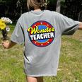 Wonder Teacher Super Woman Power Superhero Back To School Women's Comfort Colors T-Shirt Back Print Grey Wonder Teacher Super Woman Power Superhero Back To School Women's Comfort Colors T-Shirt Back Print Grey