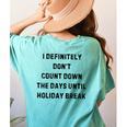 Back To School Teacher Outfit I Definitely Don't Count Down Holiday Break Lie Party Women's Comfort Colors T-Shirt Back Print Chalky Mint Back To School Teacher Outfit I Definitely Don't Count Down Holiday Break Lie Party Women's Comfort Colors T-Shirt Back Print Chalky Mint