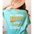 My Broom Broke So Now I Teach Science Teacher Halloween Women's Comfort Colors T-Shirt Back Print Chalky Mint