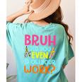 Bruh Did You Even Show Your Work Humorous Math Teacher Women's Comfort Colors T-Shirt Back Print Chalky Mint Bruh Did You Even Show Your Work Humorous Math Teacher Women's Comfort Colors T-Shirt Back Print Chalky Mint