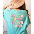 My Dog Ate My Lesson Plan Kindergarten Teacher Dog Lover For Men Women Women's Comfort Colors T-Shirt Back Print Chalky Mint