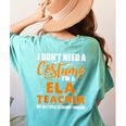 I Don't Need A Costume I'm A ELA Teacher Halloween Women's Comfort Colors T-Shirt Back Print Chalky Mint I Don't Need A Costume I'm A ELA Teacher Halloween Women's Comfort Colors T-Shirt Back Print Chalky Mint