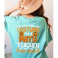 I Don't Need A Costume I'm Math Teacher Costume Halloween Women's Comfort Colors T-Shirt Back Print Chalky Mint