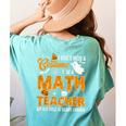 I Don't Need a Costume I'm A Math Teacher Halloween Costume Women's Comfort Colors T-Shirt Back Print Chalky Mint I Don't Need a Costume I'm A Math Teacher Halloween Costume Women's Comfort Colors T-Shirt Back Print Chalky Mint