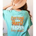 I Don't Need a Costume I'm a Math Teacher Retro Halloween Women's Comfort Colors T-Shirt Back Print Chalky Mint I Don't Need a Costume I'm a Math Teacher Retro Halloween Women's Comfort Colors T-Shirt Back Print Chalky Mint