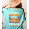 I Don't Need a Costume I'm a Pe Teacher Retro Halloween Women's Comfort Colors T-Shirt Back Print Chalky Mint I Don't Need a Costume I'm a Pe Teacher Retro Halloween Women's Comfort Colors T-Shirt Back Print Chalky Mint