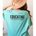 Educating Is Activism Feminist Social Justice Teacher For Men Women Women's Comfort Colors T-Shirt Back Print Chalky Mint