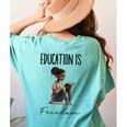Education Is Freedom Teacher Books Black History Month Women's Comfort Colors T-Shirt Back Print Chalky Mint Education Is Freedom Teacher Books Black History Month Women's Comfort Colors T-Shirt Back Print Chalky Mint