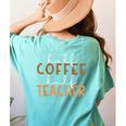 First Day Back To School Half Coffee Half Teacher Women Women's Comfort Colors T-Shirt Back Print Chalky Mint First Day Back To School Half Coffee Half Teacher Women Women's Comfort Colors T-Shirt Back Print Chalky Mint