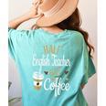 Half Coffee Half English Teacher English Teacher Men Women Women's Comfort Colors T-Shirt Back Print Chalky Mint Half Coffee Half English Teacher English Teacher Men Women Women's Comfort Colors T-Shirt Back Print Chalky Mint