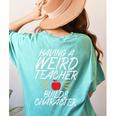 Having a Weird Teacher Builds Character School Teacher Women's Comfort Colors T-Shirt Back Print Chalky Mint Having a Weird Teacher Builds Character School Teacher Women's Comfort Colors T-Shirt Back Print Chalky Mint