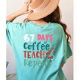 Humor Meme 67 Days Of School Coffee Lover Educator Teacher Women's Comfort Colors T-Shirt Back Print Chalky Mint