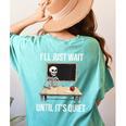 I'Ll Just Wait Until It's Quiet Skeleton Teacher Halloween Women's Comfort Colors T-Shirt Back Print Chalky Mint I'Ll Just Wait Until It's Quiet Skeleton Teacher Halloween Women's Comfort Colors T-Shirt Back Print Chalky Mint