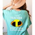 I'm a Teacher What's Your Superpower Teacher Women's Comfort Colors T-Shirt Back Print Chalky Mint I'm a Teacher What's Your Superpower Teacher Women's Comfort Colors T-Shirt Back Print Chalky Mint
