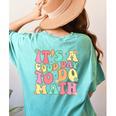 It's A Good Day To Do Math Teachers Women Kids Math Women's Comfort Colors T-Shirt Back Print Chalky Mint It's A Good Day To Do Math Teachers Women Kids Math Women's Comfort Colors T-Shirt Back Print Chalky Mint
