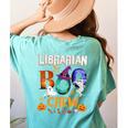 Librarian Boo Crew Teacher Student Halloween Costume Women's Comfort Colors T-Shirt Back Print Chalky Mint Librarian Boo Crew Teacher Student Halloween Costume Women's Comfort Colors T-Shirt Back Print Chalky Mint