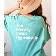 You Literally Mean Figuratively English Teacher Women's Comfort Colors T-Shirt Back Print Chalky Mint You Literally Mean Figuratively English Teacher Women's Comfort Colors T-Shirt Back Print Chalky Mint