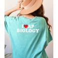 I Love AP Biology I Heart AP Biology Teachers Students For Men Women Kids Women's Comfort Colors T-Shirt Back Print Chalky Mint I Love AP Biology I Heart AP Biology Teachers Students For Men Women Kids Women's Comfort Colors T-Shirt Back Print Chalky Mint