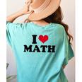 I Love Math Teacher Women's Comfort Colors T-Shirt Back Print Chalky Mint I Love Math Teacher Women's Comfort Colors T-Shirt Back Print Chalky Mint