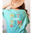 Math Is My Jam School Mathematics Women Men Math Teacher Women's Comfort Colors T-Shirt Back Print Chalky Mint Math Is My Jam School Mathematics Women Men Math Teacher Women's Comfort Colors T-Shirt Back Print Chalky Mint