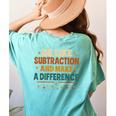 Math Teacher Cute Be Like Subtraction And Make A Difference Women's Comfort Colors T-Shirt Back Print Chalky Mint Math Teacher Cute Be Like Subtraction And Make A Difference Women's Comfort Colors T-Shirt Back Print Chalky Mint