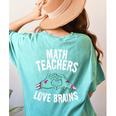 Math Teachers Love Brains Halloween Zombie Men Women T-Shirt Women's Comfort Colors T-Shirt Back Print Chalky Mint