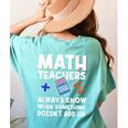 Mathematics Teachers Math Teacher For Men Women Women's Comfort Colors T-Shirt Back Print Chalky Mint Mathematics Teachers Math Teacher For Men Women Women's Comfort Colors T-Shirt Back Print Chalky Mint