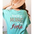 Music Teacher Teaching Music Is My Forte For Music Lovers Women's Comfort Colors T-Shirt Back Print Chalky Mint