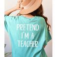 Pretend I'm A Teacher Costume Halloween Easy Adult Kid Women's Comfort Colors T-Shirt Back Print Chalky Mint Pretend I'm A Teacher Costume Halloween Easy Adult Kid Women's Comfort Colors T-Shirt Back Print Chalky Mint