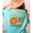 Pumpkin Spice And Teacher Life Halloween Teacher Women's Comfort Colors T-Shirt Back Print Chalky Mint Pumpkin Spice And Teacher Life Halloween Teacher Women's Comfort Colors T-Shirt Back Print Chalky Mint