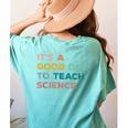 Science Teacher Its A Good Day To Teach Science Earth Women's Comfort Colors T-Shirt Back Print Chalky Mint
