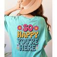 So Happy You’Re Here Groovy Retro Positivity Women Teacher Women's Comfort Colors T-Shirt Back Print Chalky Mint So Happy You’Re Here Groovy Retro Positivity Women Teacher Women's Comfort Colors T-Shirt Back Print Chalky Mint