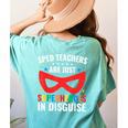 SPED Teacher Are Just Superheroes Disguise Special Education Women's Comfort Colors T-Shirt Back Print Chalky Mint SPED Teacher Are Just Superheroes Disguise Special Education Women's Comfort Colors T-Shirt Back Print Chalky Mint
