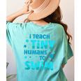 Swimming Teacher I Teach Tiny Humans To Swim Swim Instructor Women's Comfort Colors T-Shirt Back Print Chalky Mint Swimming Teacher I Teach Tiny Humans To Swim Swim Instructor Women's Comfort Colors T-Shirt Back Print Chalky Mint