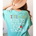 I Teach Kids To Talk Back ESL ESOL Teacher School Team Group Women's Comfort Colors T-Shirt Back Print Chalky Mint