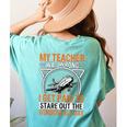 My Teacher Was Wrong I Get Paid To Stare Out The Window Women's Comfort Colors T-Shirt Back Print Chalky Mint