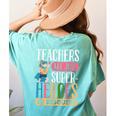 Teachers Are Just Superheroes In Disguise Back To School Women's Comfort Colors T-Shirt Back Print Chalky Mint