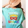 Teachers Are Just Superheroes In Disguise Fun Back To School Women's Comfort Colors T-Shirt Back Print Chalky Mint Teachers Are Just Superheroes In Disguise Fun Back To School Women's Comfort Colors T-Shirt Back Print Chalky Mint