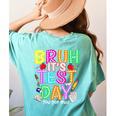 Testing Day Bruh It’s Test Day You Got This Teacher Student Women's Comfort Colors T-Shirt Back Print Chalky Mint