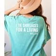 I Tie Shoelaces For a Living Elementary PE Teacher Women's Comfort Colors T-Shirt Back Print Chalky Mint I Tie Shoelaces For a Living Elementary PE Teacher Women's Comfort Colors T-Shirt Back Print Chalky Mint