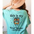 This Is My Tired Teacher Costume Skull Halloween Messy Bun Women's Comfort Colors T-Shirt Back Print Chalky Mint