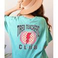 Tired Teachers Club Study Lover School Apparel Women's Comfort Colors T-Shirt Back Print Chalky Mint