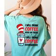 I Will Drink Coffee Here Or There Funny Teacher Teaching Men Women Girls Kids Women's Comfort Colors T-Shirt Back Print Chalky Mint