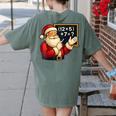 67 Teacher Santa Christmas Six Seven Meme Math Xmas Women's Comfort Colors T-Shirt Back Print Moss 67 Teacher Santa Christmas Six Seven Meme Math Xmas Women's Comfort Colors T-Shirt Back Print Moss