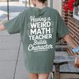 Algebra Lover Having A Weird Math Teacher Builds Character Women's Comfort Colors T-Shirt Back Print Moss Algebra Lover Having A Weird Math Teacher Builds Character Women's Comfort Colors T-Shirt Back Print Moss