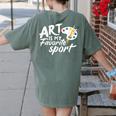 Art Is My Favorite Sport Artist Art Lover Teacher Women's Comfort Colors T-Shirt Back Print Moss Art Is My Favorite Sport Artist Art Lover Teacher Women's Comfort Colors T-Shirt Back Print Moss