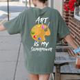 Art Is My Superpower Drawing Art Teacher Artists Women's Comfort Colors T-Shirt Back Print Moss Art Is My Superpower Drawing Art Teacher Artists Women's Comfort Colors T-Shirt Back Print Moss