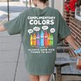 Art Teacher COMPLIMENTARY Colors Always Have Things To Say Women's Comfort Colors T-Shirt Back Print Moss