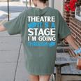 Theater Teacher Drama Teacher Theater Nerd Actor Men Women Kids Women's Comfort Colors T-Shirt Back Print Moss